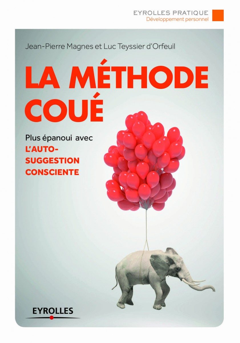 Méthode Coué – Autosuggestion consciente chez Eyrolles Pratique