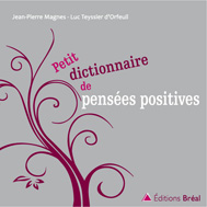 Petit dictionnaire de Pensées Positives.